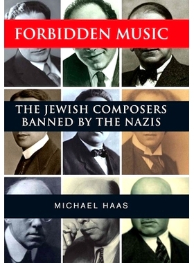 预订 Forbidden Music: The Jewish Composers Banned by the Nazis 被禁音乐：被纳粹叫停的犹太作曲家: 9780300205350