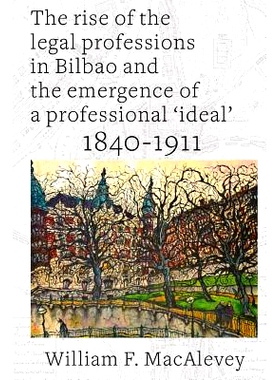 预订 The Rise of the Legal Professions in Bilbao: 9781536909135
