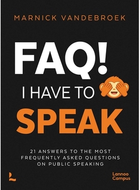 预订 FAQ! I Have to Speak: 21 Answers to the Most Frequently Asked Questions on Public Speaking 常见问题解答！我必须发言