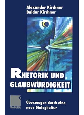 预订 Rhetorik und Glaubwürdigkeit: Überzeugen durch eine neue Dialogkultur: 9783322907677