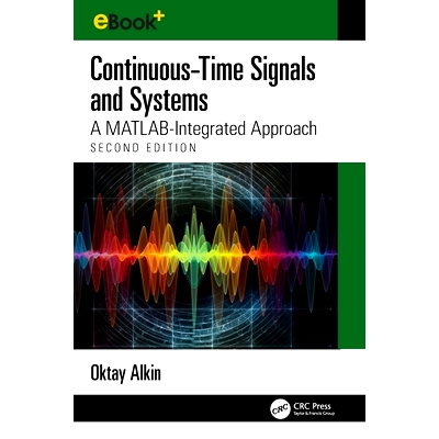 预订 Continuous-Time Signals and Systems: A MATLAB-Integrated Approach, Second Edition: 9781032675237