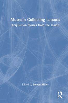 [预订]Museum Collecting Lessons: Acquisition Stories from the Inside 9781032106496