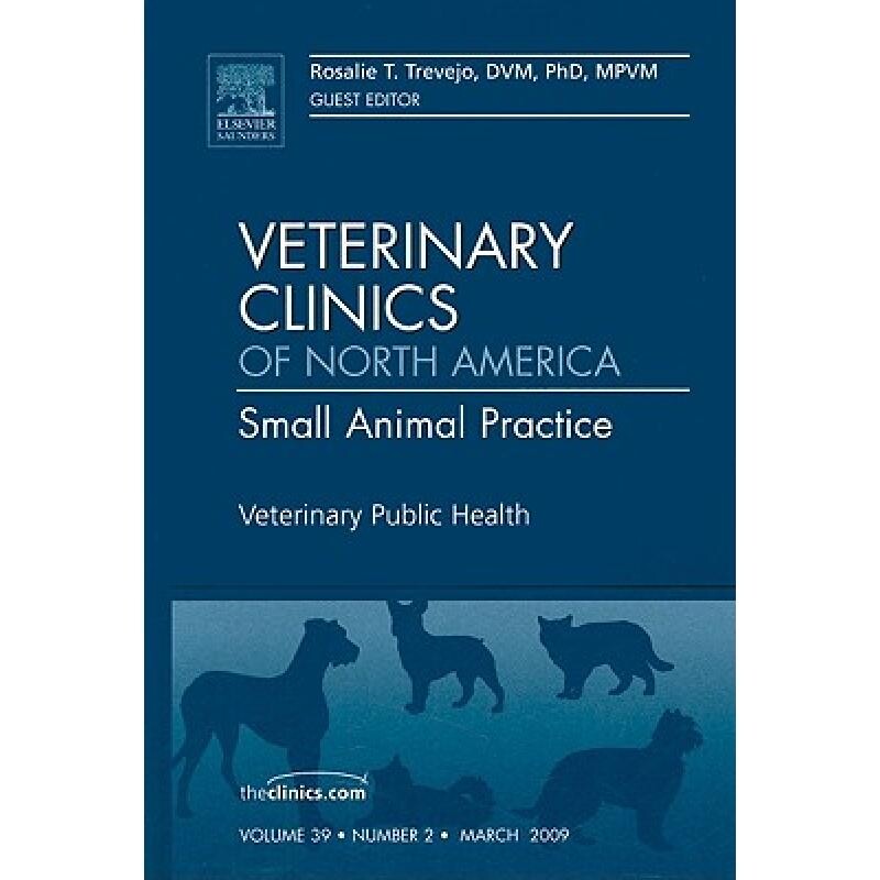 预订 Veterinary Public Health, An Issue of Veterinary Clinics Small Animal Practice 兽医公共卫生,兽医诊所问题:小动物实