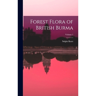 预订 Forest Flora of British Burma; Volume 1: 9781017664805