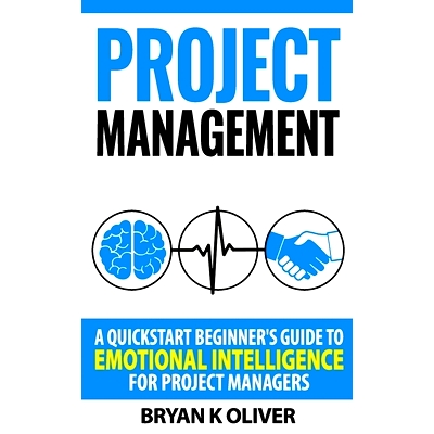预订 Project Management: A quickstart beginner’s guide to emotional intelligence for project managers: 9781719082358