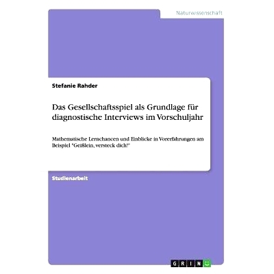 预订 Das Gesellschaftsspiel als Grundlage für diagnostische Interviews im Vorschuljahr: Mathematische Lernchancen und E