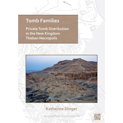 预订 Tomb Families: Private Tomb Distribution in the New Kingdom Theban Necropolis 墓葬家族新王国底比斯墓地的私人墓葬分