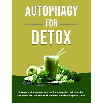 预订 Au*hagy for Detox: Incorporate information from medical therapy into folk remedies, and to deeply explore detox w