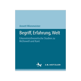 预订 Begriff, Erfahrung, Welt: Erkenntnistheoretische Studien Zu McDowell Und Kant