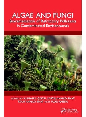 预订 Algae and Fungi: Bioremediation of Refractory Pollutants in Contaminated Environments: 9781032485836