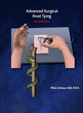 预订 Advanced Surgical Knot Tying: Knots for the General, Orthopedic, and Laparoscopic Surgeon: 9780578668772