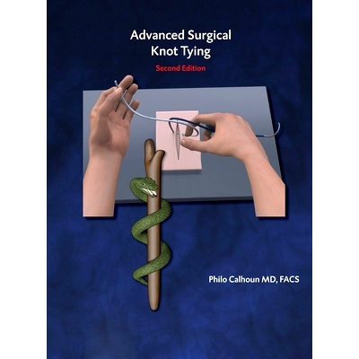 预订 Advanced Surgical Knot Tying: Knots for the General, Orthopedic, and Laparoscopic Surgeon: 9780578668772