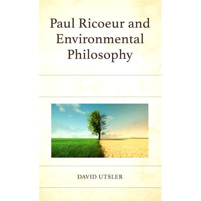 预订 Paul Ricoeur and Environmental Philosophy Paul Ricoeur和环境哲学: 9781666924893