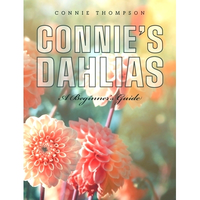 预订 Connie’s Dahlias: A Beginner’s Guide: 9781039107335