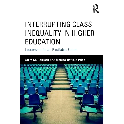 预订 Interrupting Class Inequality in Higher Education: Leadership for an Equitable Future 打破高等教育中的班级不平等：