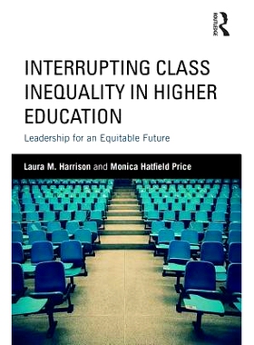 预订 Interrupting Class Inequality in Higher Education: Leadership for an Equitable Future 打破高等教育中的班级不平等：
