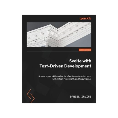 [预订]Svelte with Test-Driven Development: Advance your skills and write effective automated tests with Vi 9781837638338