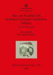 [预订]The Late Neolithic Tell Settlement at Polgár-Csõszhalom, Hungary 9781407301747