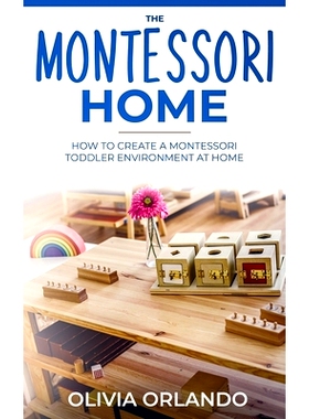 预订 The Montessori Home: How to Create a Montessori Toddler Environment at Home: 9781701509344
