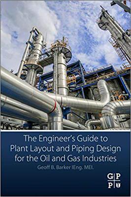 【预售】The Engineer’s Guide to Plant Layout and Piping Design for the Oil and Gas Industries