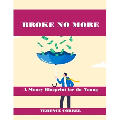 预订 Broke No More: A Money Blueprint for Young Ambition and Financial Resilience: 9798856753584