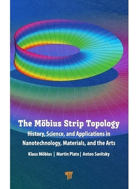 预订 The Möbius Strip Topology: History, Science, and Applications in Nanotechnology, Materials, and the Arts 莫比乌斯