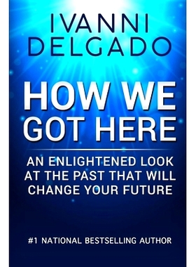 预订 How We Got Here: An Enlightened Look at the Past That Will Change Your Future: 9781723520358