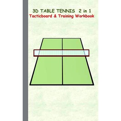 预订 3D Table Tennis Tacticboard and Training Workbook: Tactics/strategies/drills for trainer/coaches, notebook, trainin