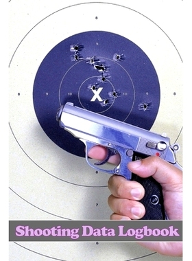预订 Shooting Data Logbook: Keep Record Date, Time, Location, Firearm, Scope Type, Ammunition, Distance, Primer, Brass,