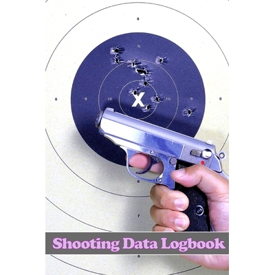 预订 Shooting Data Logbook: Keep Record Date, Time, Location, Firearm, Scope Type, Ammunition, Distance, Primer, Brass,