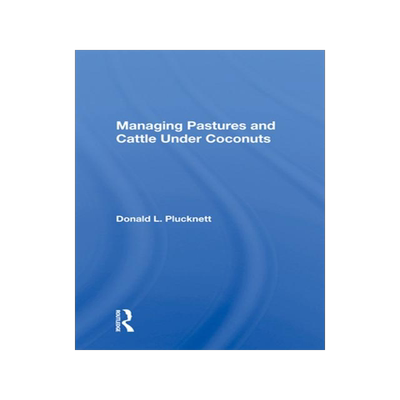 [预订]Managing Pastures and Cattle Under Coconuts 9780367017682