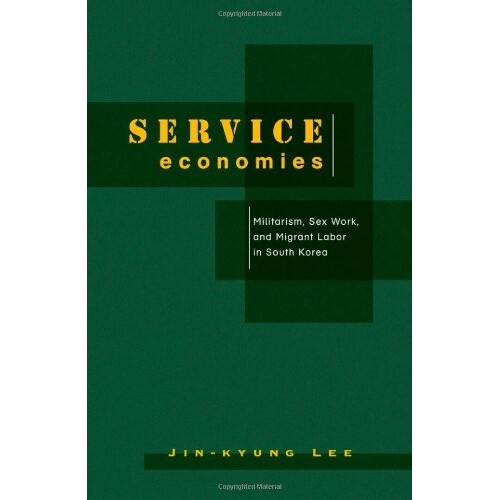 预订 Service Economies: Militarism, Sex Work, and Migrant Labor in South Korea: 9780816651252