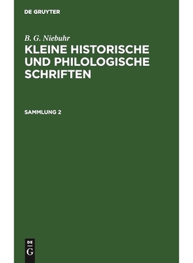 预订 Niebuhr: Kleine Hist. U. Philol. Schr. S. 2 Lhps: 9783112444351