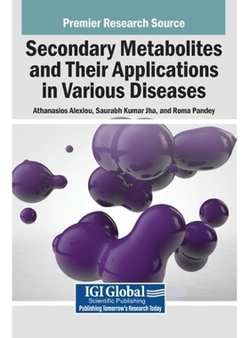 预订 Secondary Metabolites and Their Applications in Various Diseases: 9798369391129