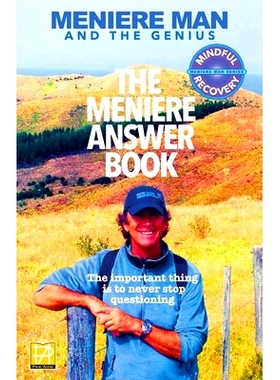 预订 Meniere Man. The Meniere Answer Book.: Can I Die? Will I Get Better? Answers To 625 Essential Questions Asked By Me