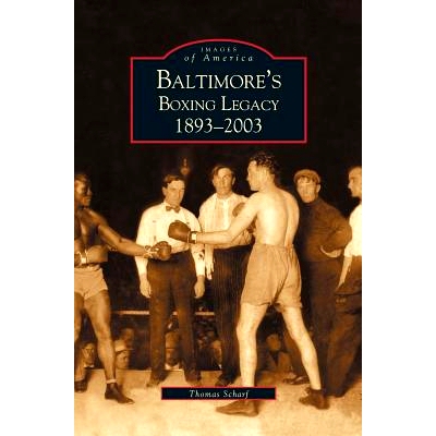 预订 Baltimore’s Boxing Legacy: 1893-2003: 9781531610616