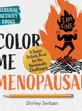 预订 Color Me Menopausal: A Funny Activity Book for the Hormonally Challenged: 9780760392485