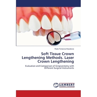 预订 Soft Tissue Crown Lengthening Methods. Laser Crown Lengthening: 9786203582277
