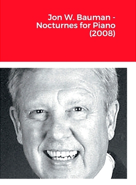 预订 Jon W. Bauman - Nocturnes for Piano (2008): 9781387708512