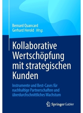 预订 Kollaborative Wertschöpfung mit strategischen Kunden: Instrumente und Best-Cases für nachhaltige Partnerschaften