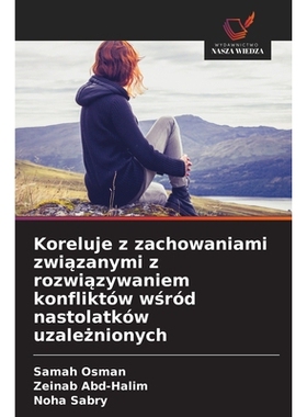 预订 Koreluje z zachowaniami zwiazanymi z rozwiazywaniem konfliktów wsród nastolatków uzaleznionych: DE: 978620931892