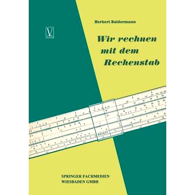 预订 Wir rechnen mit dem Rechenstab: Eine leichtverständliche Anleitung: 9783663195948