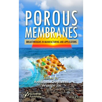 预订 Porous Membranes: Breakthroughs in Manufacturing and Applications: 9781394303458
