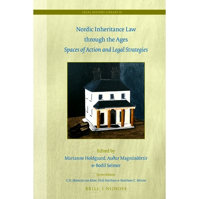 预订 Nordic Inheritance Law through the Ages: Spaces of Action and Legal Strategies 北欧历代继承法：行动空间与法律策略: