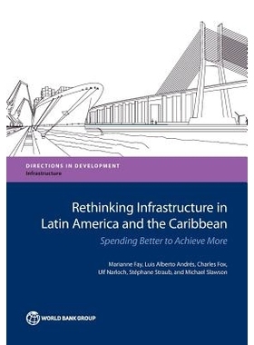 预订 Rethinking Infrastructure in Latin America and the Caribbean: Spending Better to Achieve More 反思拉丁美洲与加勒比