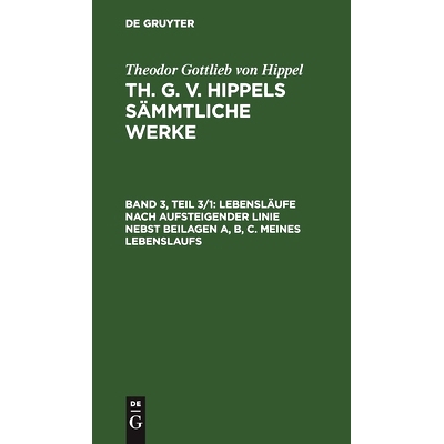 预订 Lebensläufe nach aufsteigender Linie nebst Beilagen A, B, C. Meines Lebenslaufs: 9783111199801