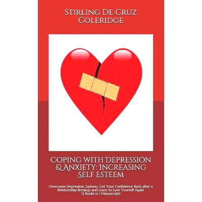 预订 Coping with Depression & Anxiety: Increasing Self Esteem: Overcome Depression, Sadness, Get Your Confidence Back af