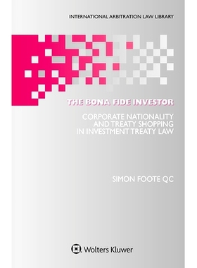 预订 The Bona Fide Investor: Corporate Nationality and Treaty Shopping in Investment Treaty Law 善意投资者:公司国籍与条