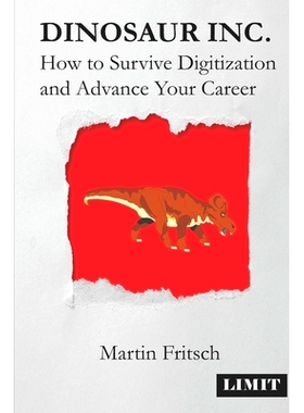 预订 Dinosaur Inc.: How to survive digitization and advance your career: 9781693329142