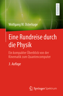 预订 Eine Rundreise durch die Physik: Ein kompakter Überblick von der Kinematik zum Quantencomputer